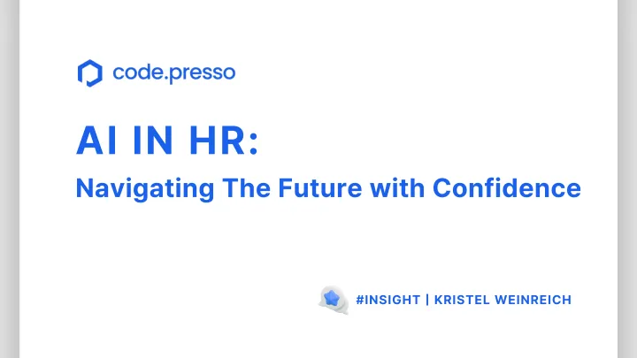 AI in HR: Navigating The Future with Confidence